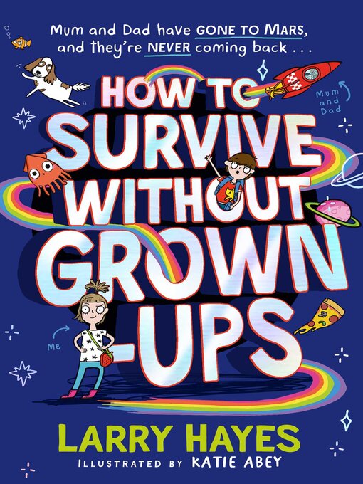 Title details for How to Survive Without Grown-Ups by Larry Hayes - Available
